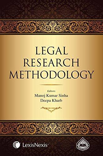 Legal Research Methodology [Paperback] [Jan 01, 2016] Manoj Kumar Sinha (Author), Deepa Kharb (Author) - Click to Buy