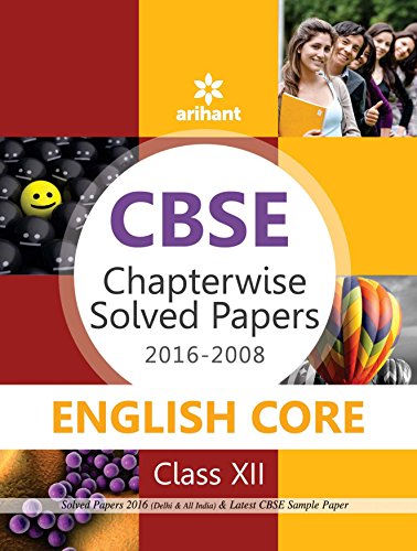 CBSE Chapterwise Solved Papers 2016-2008 ENGLISH CORE Class 12th