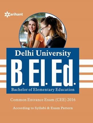 Delhi University B.El.Ed. Entrance Exam [Paperback] [Jan 01, 2016] Arihant Expert - Click to Buy