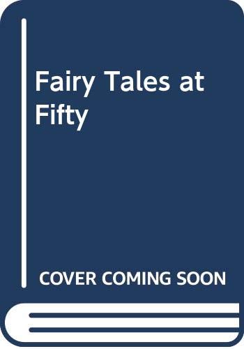 Fairy Tales at Fifty - Click to Buy