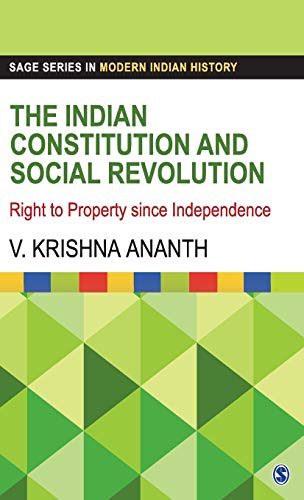 The Indian Constitution and Social Revolution: Right to Property since Independence (SAGE Series in Modern Indian History) - Click to Buy