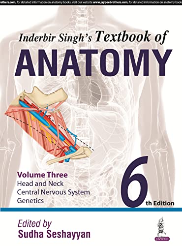 Inderbir Singh's Textbook of Anatomy: Volume 3: Head and Neck, Central Nervous System, Genetics - Click to Buy