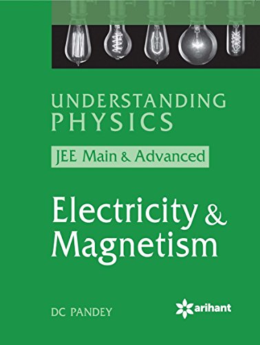 Understanding Physics for JEE Main & Advanced ELECTRICITY & MAGNETISM(Old Edition) - Click to Buy
