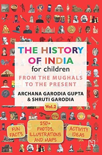 The History of India for Children - (Vol. 2): From The Mughals To The Present - Click to Buy