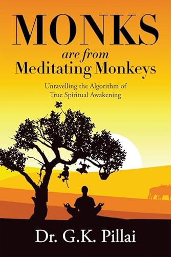 Monks are from Meditating Monkeys:Unravelling the Algorithm of True Spiritual Awakening - Click to Buy