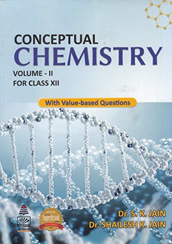 Conceptual Chemistry for Class 12 - Vol. II: With Value - Based Questions - Click to Buy