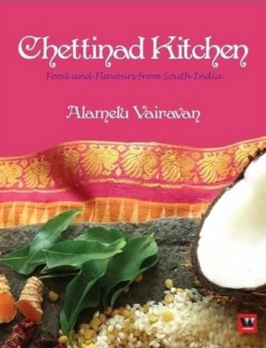 Chettinad Kitchen: Food and Flavours from South India - Click to Buy