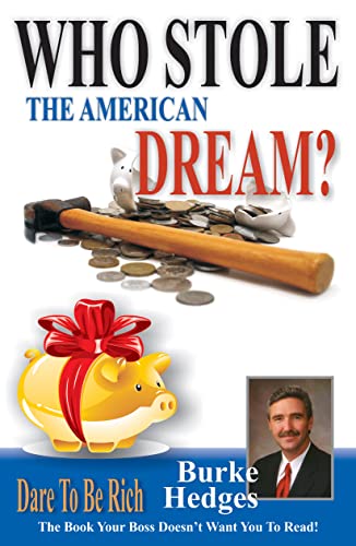 Who Stole the American Dream? Dare To Be Rich Paperback – 2010 - Click to Buy