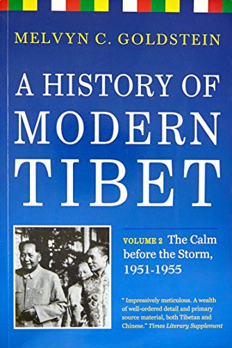 A History of Modern Tibet: The Calm Before the Storm 1951-1955 Volume 2