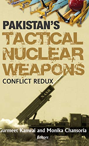 Pakistan's Tactical Nuclear Weapons: Conflict Redux - Click to Buy
