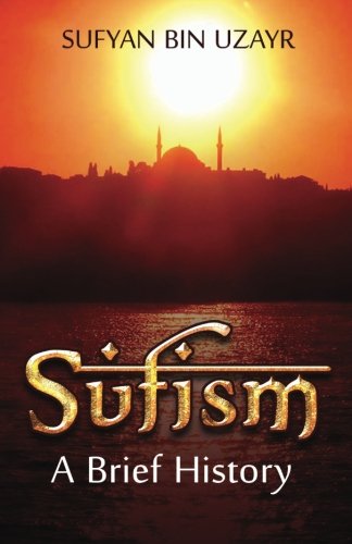 Sufism: A Brief History - Click to Buy