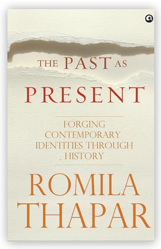 The Past as Present: Forging Contemporary Identities Through History - Click to Buy