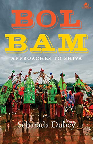 Bol Bam: Approaches to Shiva - Click to Buy