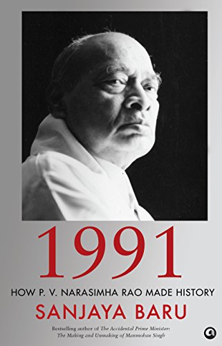1991: How P. V. Narasimha Rao Made History - Click to Buy