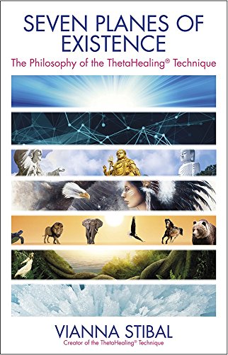 Seven Planes of Existence: The Philosophy of the ThetaHealing Technique - Click to Buy