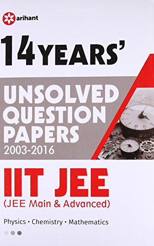 14 Years' Unsolved Question Papers (2003-2016) IIT JEE (JEE Main & Advanced) [Paperback] [Jan 01, 2016] ARIHANT EXPERTS - Click to Buy