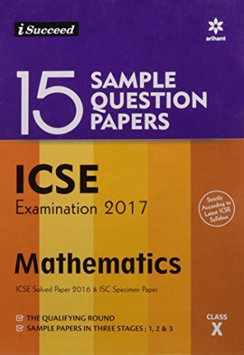 15-Sample Question Papers ICSE Examination 2017 Mathematics - Class 10 - Click to Buy