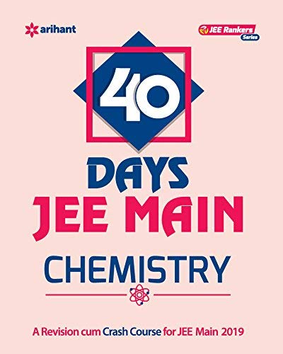 40 Days JEE Main CHEMSISTRY: A Revision Cum Crash Course For JEE Main 2017 - Click to Buy