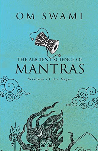 The Ancient Science of Mantras: Wisdom of the Sages - Realize your dreams Achieve your goals - Click to Buy