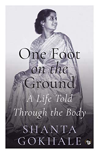 One Foot On The Ground: A Life Told Through The Body - Click to Buy