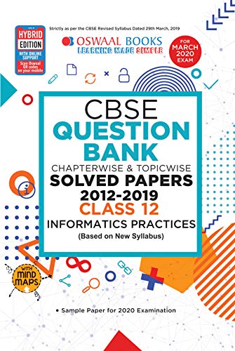 Oswaal CBSE Question Bank Class 12 Informatics Practices (New Syllabus) Chapterwise & Topicwise Includes Objective Types & MCQ's (For March 2020 Exams)