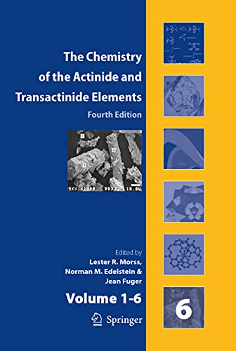 Chemistry of the Actinide and Transactinide Elements (Set Vol.1-6): Volumes 1-6
