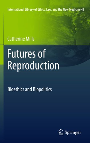 Futures of Reproduction: Bioethics and Biopolitics (Volume 49)