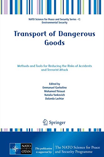 Transport of Dangerous Goods: Methods and Tools for Reducing the Risks of Accidents and Terrorist Attack - Click to Buy