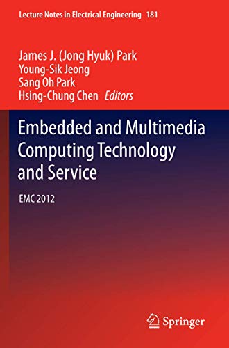 Embedded and Multimedia Computing Technology and Service: EMC 2012 (Lecture Notes in Electrical Engineering, 181)