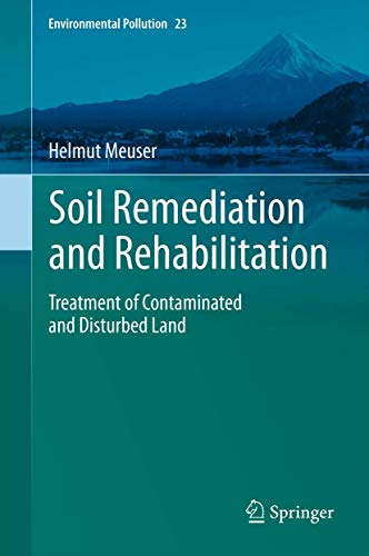 Soil Remediation and Rehabilitation: Treatment of Contaminated and Disturbed Land (Volume 23) - Click to Buy