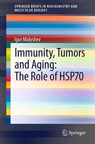 Immunity, Tumors and Aging: The Role of HSP70 (SpringerBriefs in Biochemistry and Molecular Biology, 6) - Click to Buy