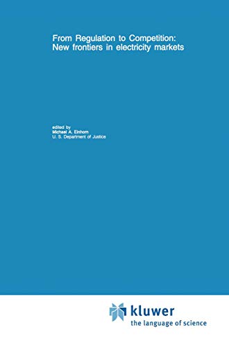 From Regulation to Competition: New frontiers in electricity markets: New frontiers in electricity markets - Click to Buy