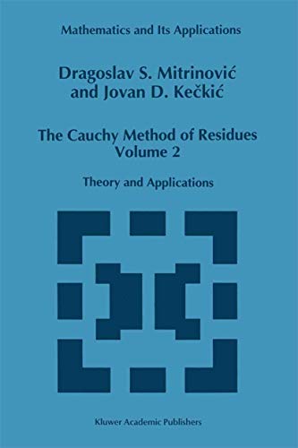 The Cauchy Method of Residues: Volume 2: Theory and Applications (Mathematics and Its Applications)