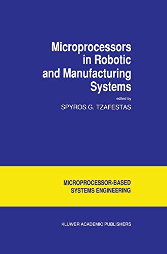 Microprocessors in Robotic and Manufacturing Systems (Intelligent Systems, Control and Automation) (Intelligent Systems, Control and Automation: Science and Engineering, 6, Band 6) - Click to Buy