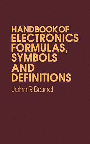Handbook of Electronic Formulas, Symbols and Definitions - Click to Buy