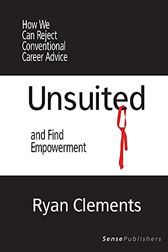 Unsuited: How We Can Reject Conventional Career Advice and Find Empowerment - Click to Buy