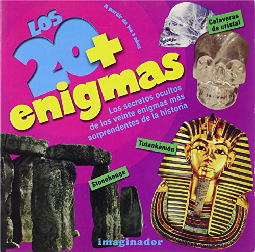 Los 20 + enigmas / The 20 More Mysteries: Los secretos ocultos de los veinte enigmas mas sorprendentes de la historia / The Hidden Secrets of the 20 Most Amazing Mysteries in History (Spanish Edition)