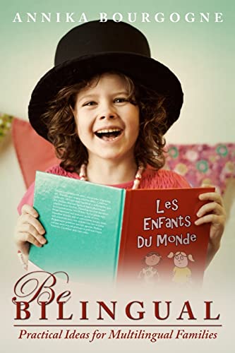 Be Bilingual - Practical Ideas for Multilingual Families - Click to Buy