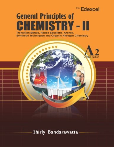 General Principles of Chemistry - II: Redox Equilibria, Transition Metals, Benzene, Synthetic Techniques and Organic Nitrogen Compounds - Click to Buy