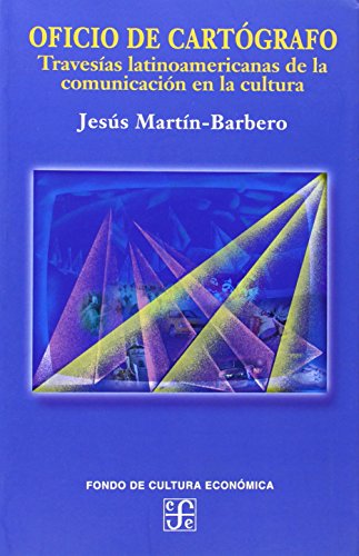 Oficio de cartógrafo. Travesías latinoamericanas de la comunicación en la cultura (SOCIOLOGiA, 2) (Spanish Edition) - Click to Buy