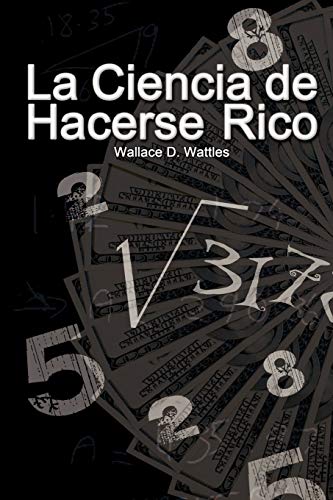 La Ciencia de Hacerse Rico (The Science of Getting Rich) (Spanish Edition) - Click to Buy