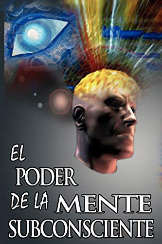 El Poder De La Mente Subconsciente ( The Power of the Subconscious Mind ) - Click to Buy