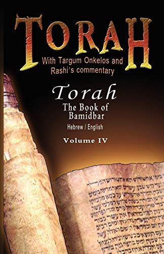 Pentateuch with Targum Onkelos and Rashi's commentary: Torah The Book of Bamidbar-Numbers, Volume IV (Hebrew / English) (Hebrew and English Edition) - Click to Buy