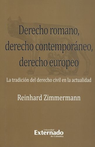 Derecho Romano, Derecho Contemporáneo, Derecho Europeo: La Tradicion Del Derecho Civil En La Actualidad (Spanish Edition) - Click to Buy
