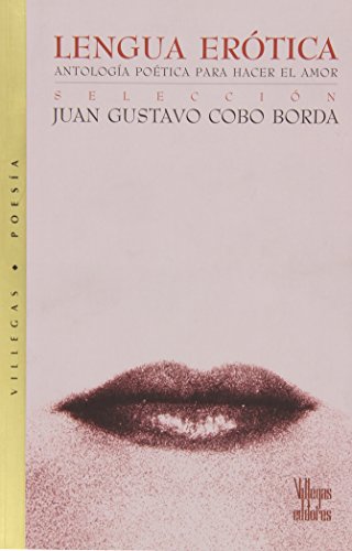 Lengua Erotica / Erotic Spanish: Antologia Poetica Para Hacer El Amor / A Poetic Anthology for Making Love - Click to Buy