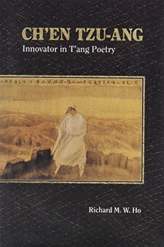 Ch'en Tzu-ang: Innovator in T'ang Poetry (Chinese University Press)