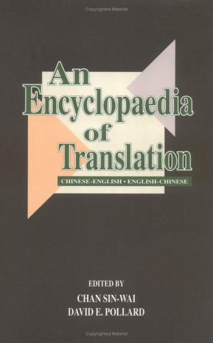 An Encyclopaedia of Translation: Chinese-English, English-Chinese - Click to Buy