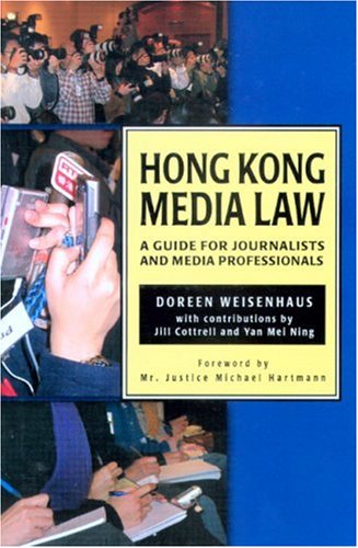 Hong Kong Media Law: A Guide for Journalists and Media Professionals (Hong Kong University Press Law Series) - Click to Buy