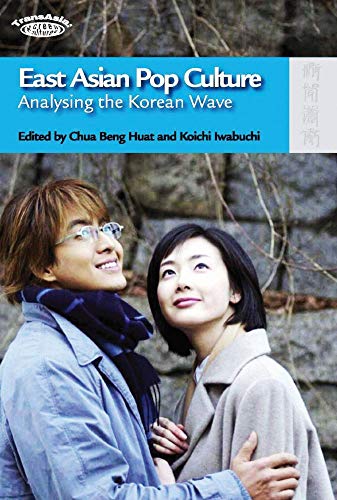 East Asian Pop Culture: Analysing the Korean Wave - Click to Buy