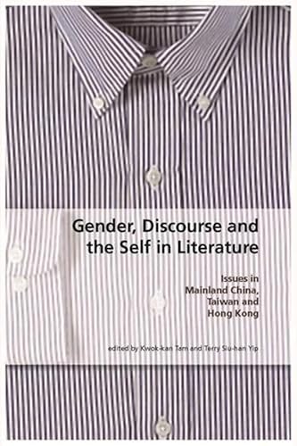Gender, Discourse and the Self in Literature: Issues in Mainland China, Taiwan, and Hong Kong - Click to Buy